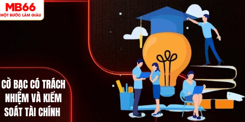 Cờ Bạc Có Trách Nhiệm 1 Cờ bạc có trách nhiệm và kiểm soát tài chính