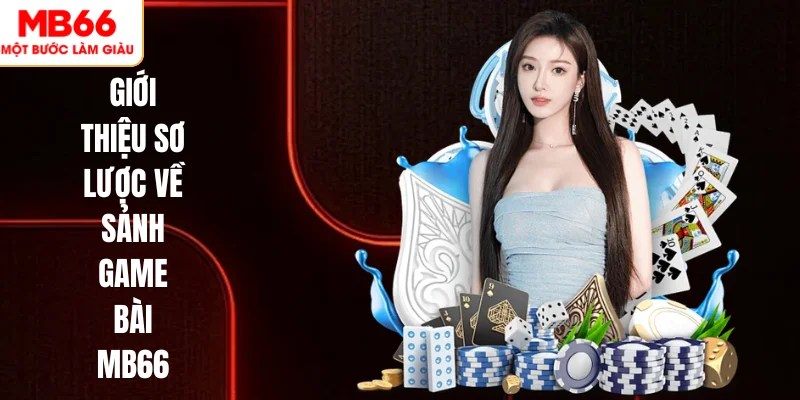 GAME BÀI 1 Giới thiệu sơ lược về sảnh game bài MB66