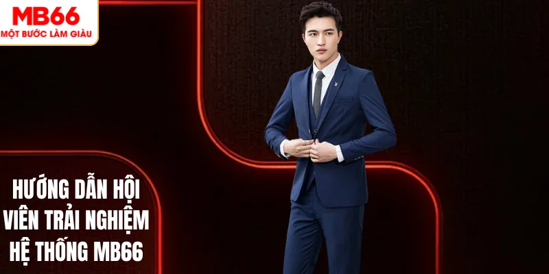 Nguyễn Tuấn Hưng Tác Giả MB66: Tầm nhìn chiến lược vươn xa 2 Hướng dẫn hội viên trải nghiệm hệ thống MB66