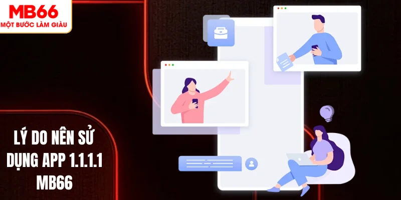 App 1.1.1.1 1 Lý do nên sử dụng app 1.1.1.1 MB66